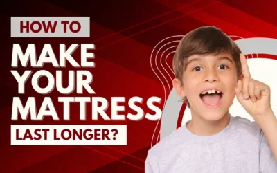 How to Make Your Mattress Last Longer?