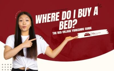 Where Do I Buy a Bed: The Bed Village Yorkshire Guide