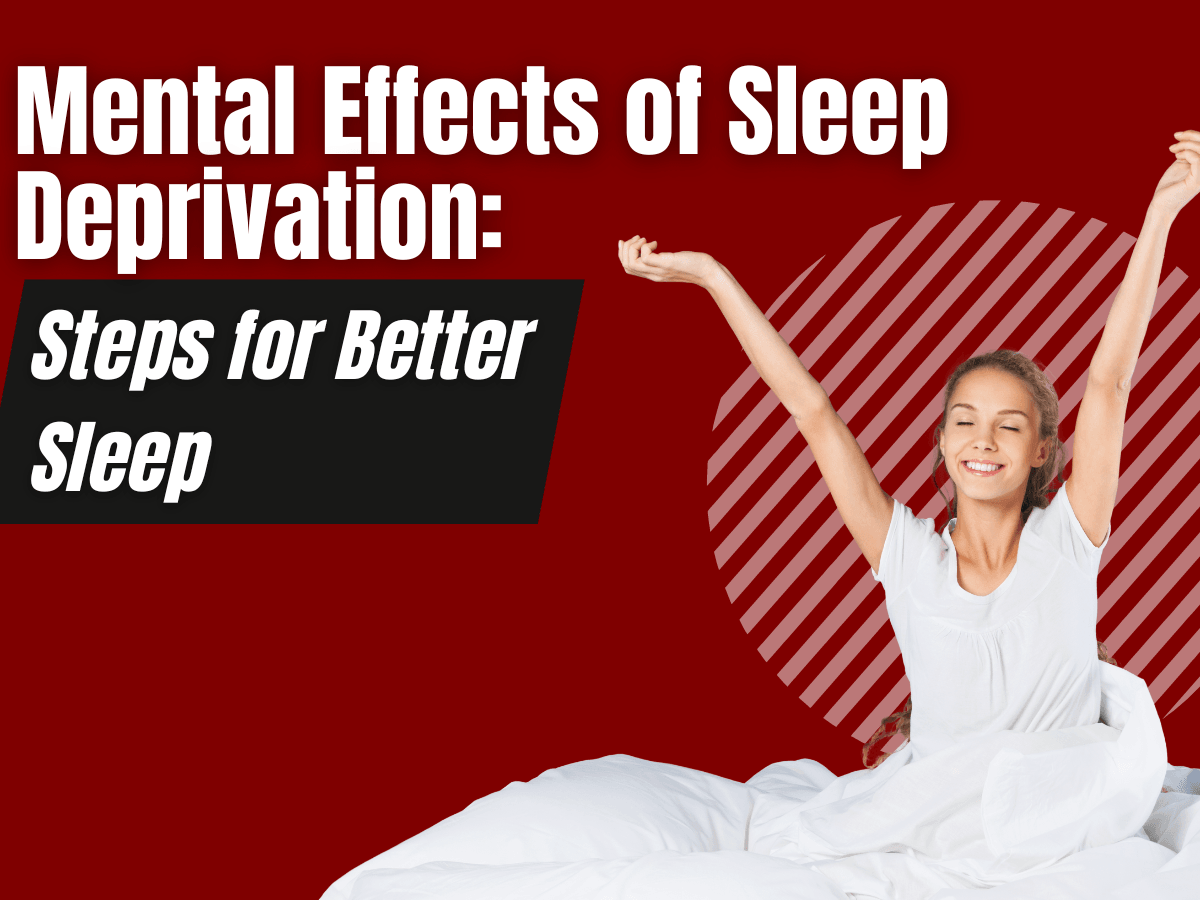 TBVY – Mental Effects of Sleep Deprivation Steps for Better Sleep Sleep Deprivation