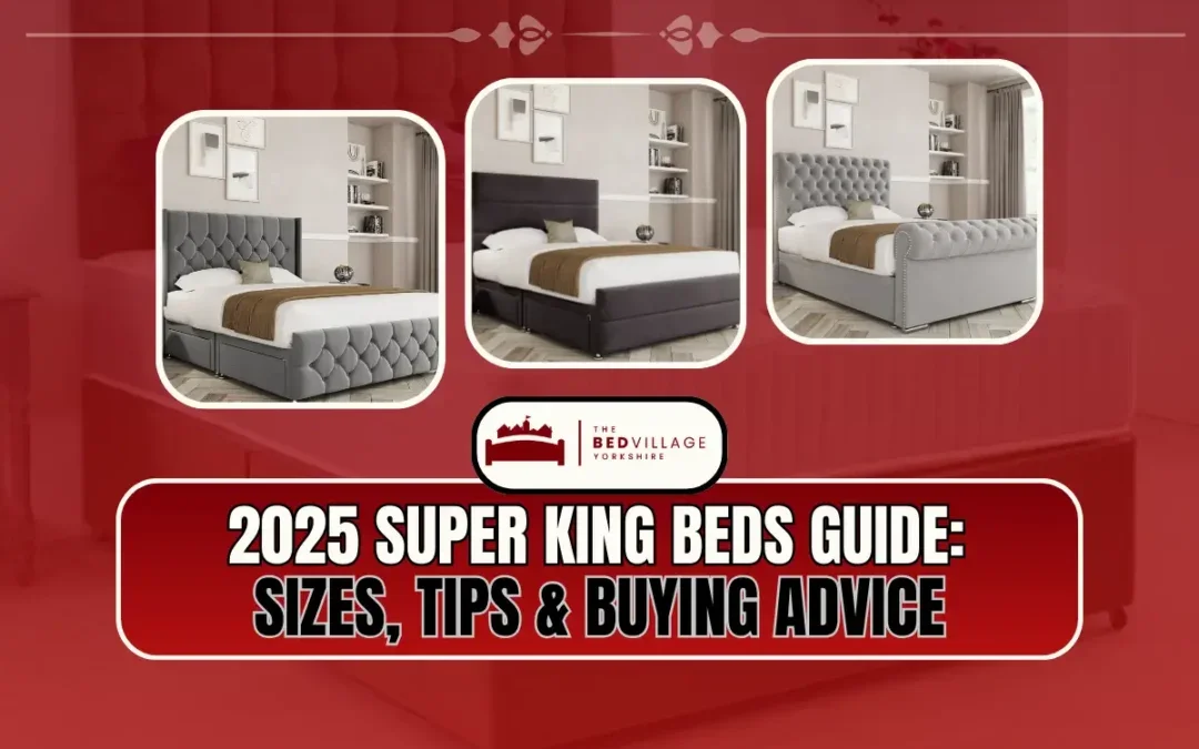 Super King Beds Guide [2025]: Sizes, Tips & Buying Advice
