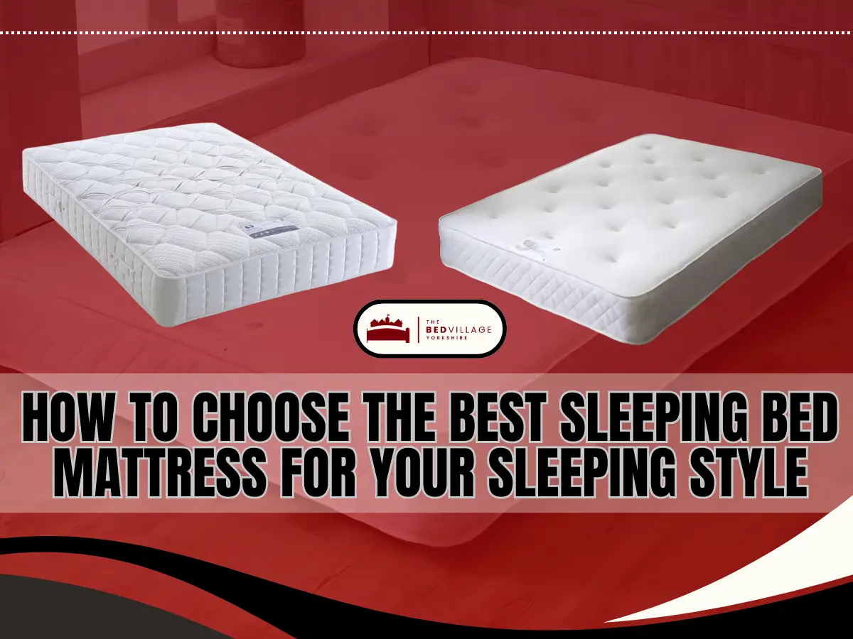 How to Choose the Best Sleeping Bed Mattress for Your Sleeping Style sleeping bed mattress