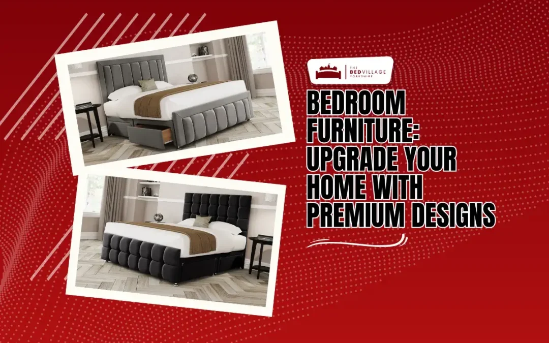 Transform Your Space with Premium Bedroom Furniture