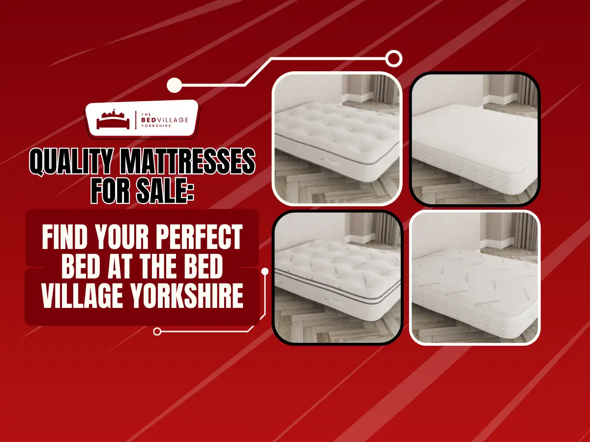 Quality Mattresses for Sale Find Your Perfect Bed at The Bed Village Yorkshire Quality Mattresses For Sale